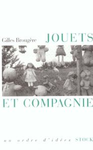 Jouets et compagnie - Brougère Gilles