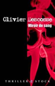 Miroir de sang - Descosse Olivier