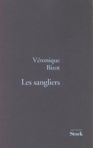 Les sangliers - Bizot Véronique
