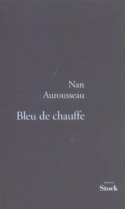 Bleu de chauffe - Aurousseau Nan