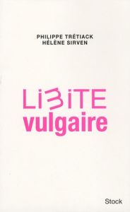 Limite vulgaire - Trétiack Philippe - Sirven Hélène