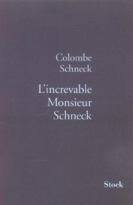L'increvable Monsieur Schneck - Schneck Colombe