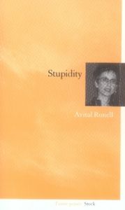 Stupidity - Ronell Avital - Surprenant Céline - Jaquet Christo