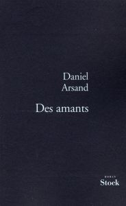 Des amants - Arsand Daniel