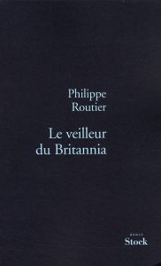 Le veilleur de Britannia - Routier Philippe