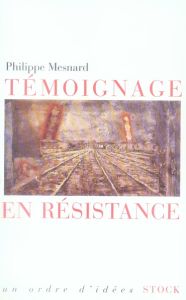 Témoignage en résistance - Mesnard Philippe