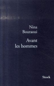 Avant les hommes - Bouraoui Nina