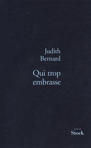 Qui trop embrasse - Bernard Judith
