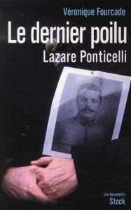 Le dernier poilu Lazare Ponticelli - Fourcade Véronique