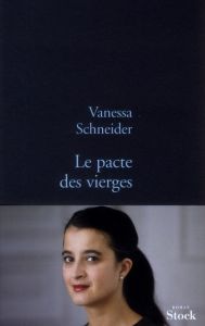 Le pacte des vierges - Schneider Vanessa