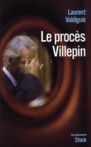 Le procès Villepin - Valdiguié Laurent