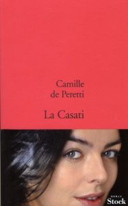 La Casati - Peretti Camille de