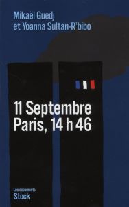 11 Septembre Paris, 14h46 - Guedj Mikaël - Sultan-R'bibo Yoanna