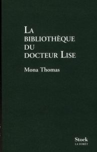 La bibliothèque du docteur Lise - Thomas Mona