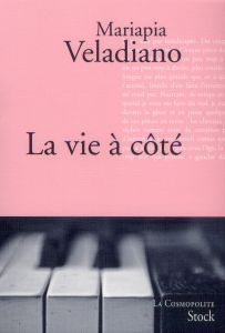 La vie à côté - Veladiano Mariapia - Pierre-Bon Catherine