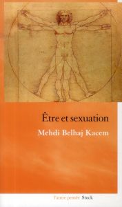 Etre et sexuation - Belhaj Kacem Mehdi