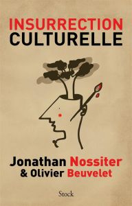 Insurrection culturelle - Nossiter Jonathan - Beuvelet Olivier