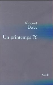 Un printemps 76 - Duluc Vincent