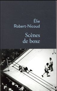 Scènes de boxe - Robert-Nicoud Elie