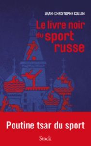 Le livre noir du sport russe - Collin Jean-Christophe