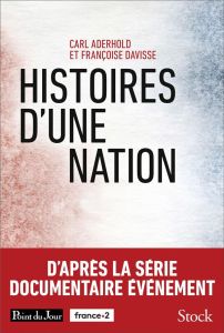 Histoires d'une nation - Aderhold Carl - Davisse Françoise
