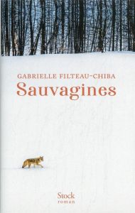 Sauvagines - Filteau-Chiba Gabrielle
