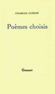 Poèmes choisis et pièces en prose - Guérin Charles