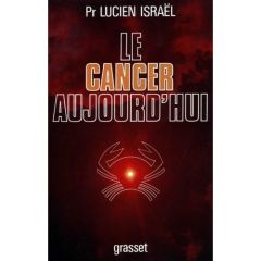 LE CANCER AUJOURD'HUI - ISRAEL LUCIEN