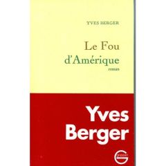 Le fou d'Amérique - Berger Yves