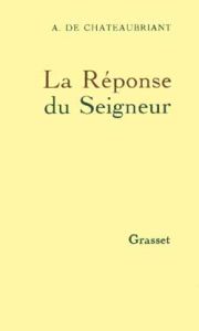 LA REPONSE DU SEIGNEUR - Chateaubriant Alphonse de