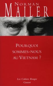 Pourquoi sommes-nous au Vietnam ? - Mailer Norman - Pons Maurice - Le Gall Anne-Marie