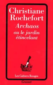 Archaos ou le jardin étincelant - Rochefort Christiane
