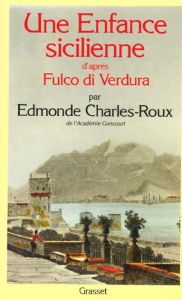 Une enfance sicilienne par Fulco di Verdura - Charles-Roux Edmonde