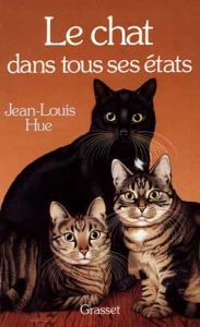 Le Chat dans tous ses états - Hue Jean-Louis