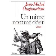 UN MIME NOMME DESIR. Hystérie, transe, possession, adorcisme - Oughourlian Jean-Michel