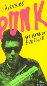 L'aventure Punk - Eudeline Patrick