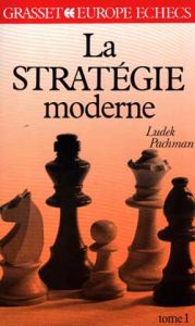La Stratégie moderne aux échecs Tome 1 (impression à la demande) - Pachman Ludek - Marguillier Jos