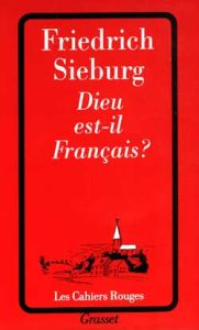 Dieu est-il français ? - Sieburg Friedrich