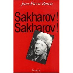 SAKHAROV ! SAKHAROV ! - BAROU JEAN-PIERRE