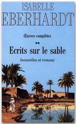 Ecrits sur le sable. Tome 2, Nouvelles et roman - Eberhardt Isabelle - Delacour Marie-Odile - Huleu