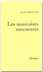 LES MAUVAISES RENCONTRES - BONNAND ALAIN