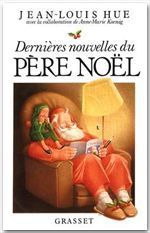 Dernières nouvelles du Père Noël - Hue Jean-Louis - Koenig Anne-Marie