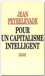 Pour un capitalisme intelligent - Peyrelevade Jean