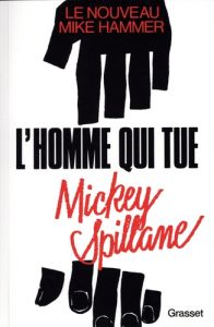 L'homme qui tue - Spillane Mickey - Watkins France-Marie