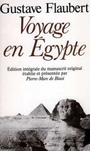 Voyage eb Egypte - Flaubert Gustave - Biasi Pierre-Marc de