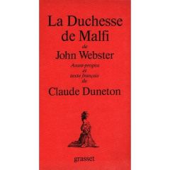 La Duchesse de Malfi. Théâtre - Duneton Claude - Webster J