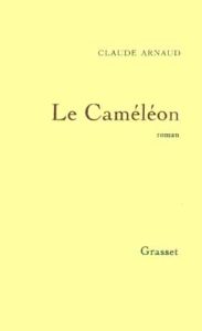 Le caméléon - Arnaud Claude