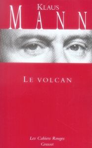 Le volcan. Un roman de l'émigration allemande 1933-1939 - Mann Klaus - Ruffet Jean
