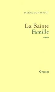 La Sainte famille - Combescot Pierre