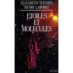 Étoiles et molécules - Laborit Henri - Teissier Elizabeth